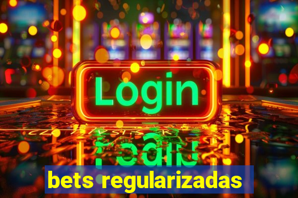 bets regularizadas